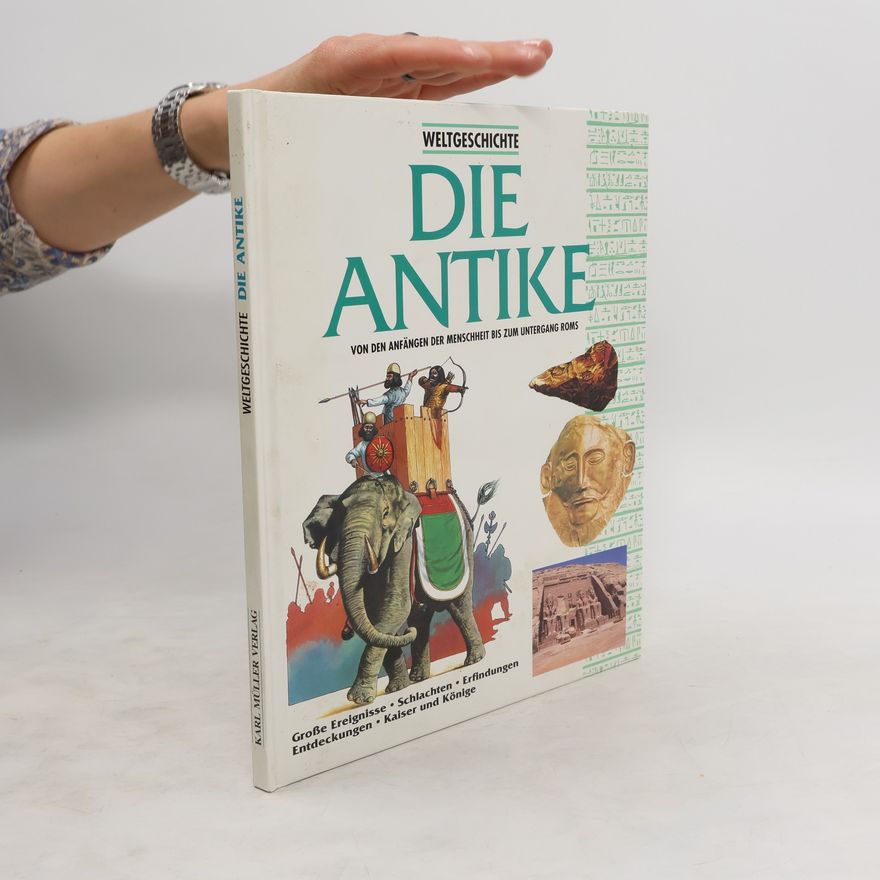 Mike Corbishley Die Antike. Von den Anfängen der Menschheit bis zum Untergang Roms.