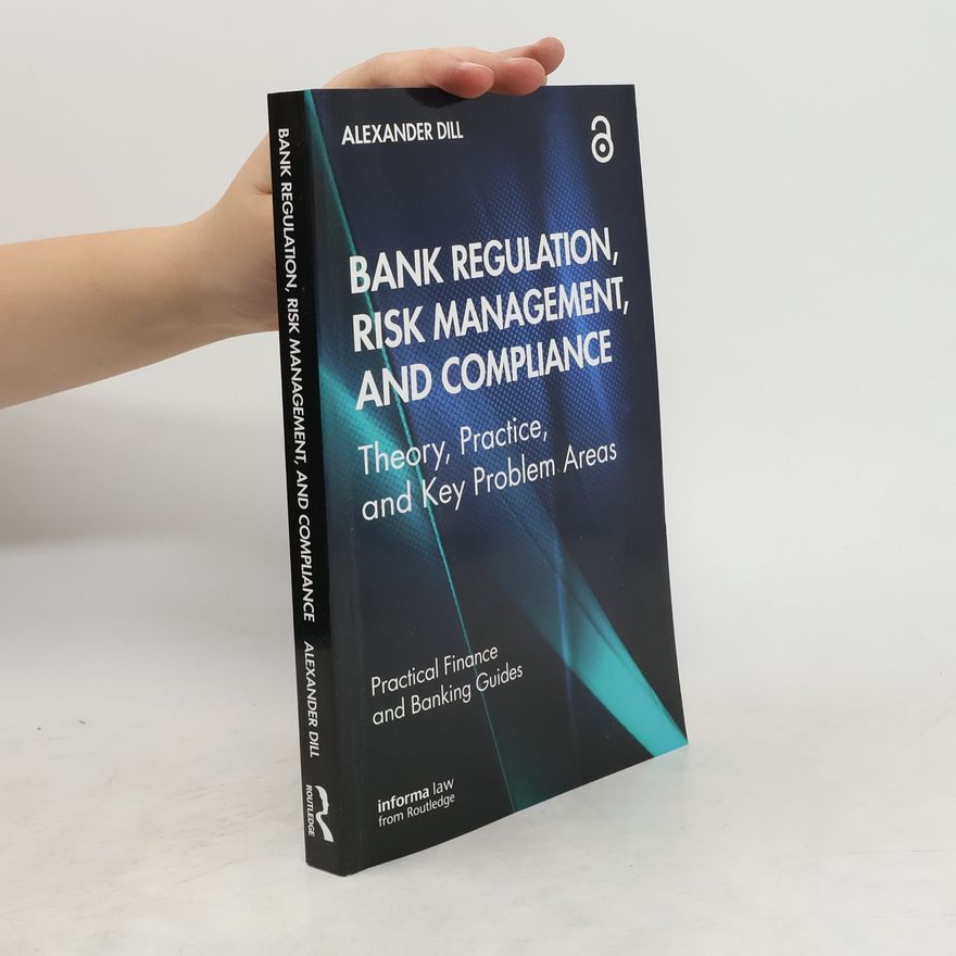 Alexander Dill Bank Regulation, Risk Management, and Compliance