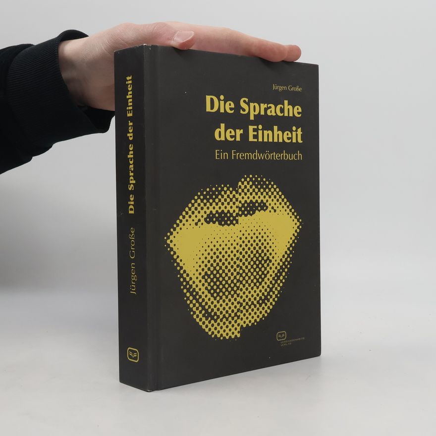 Jürgen Große Die Sprache der Einheit