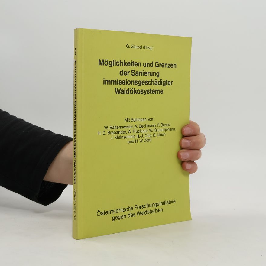 Autorenkollektiv Möglichkeiten und Grenzen der Sanierung immissionsgeschädigter Waldökosysteme