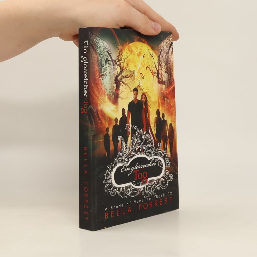 Bella Forrest Schattenreich der Vampire 32. Ein Glorreicher Tag