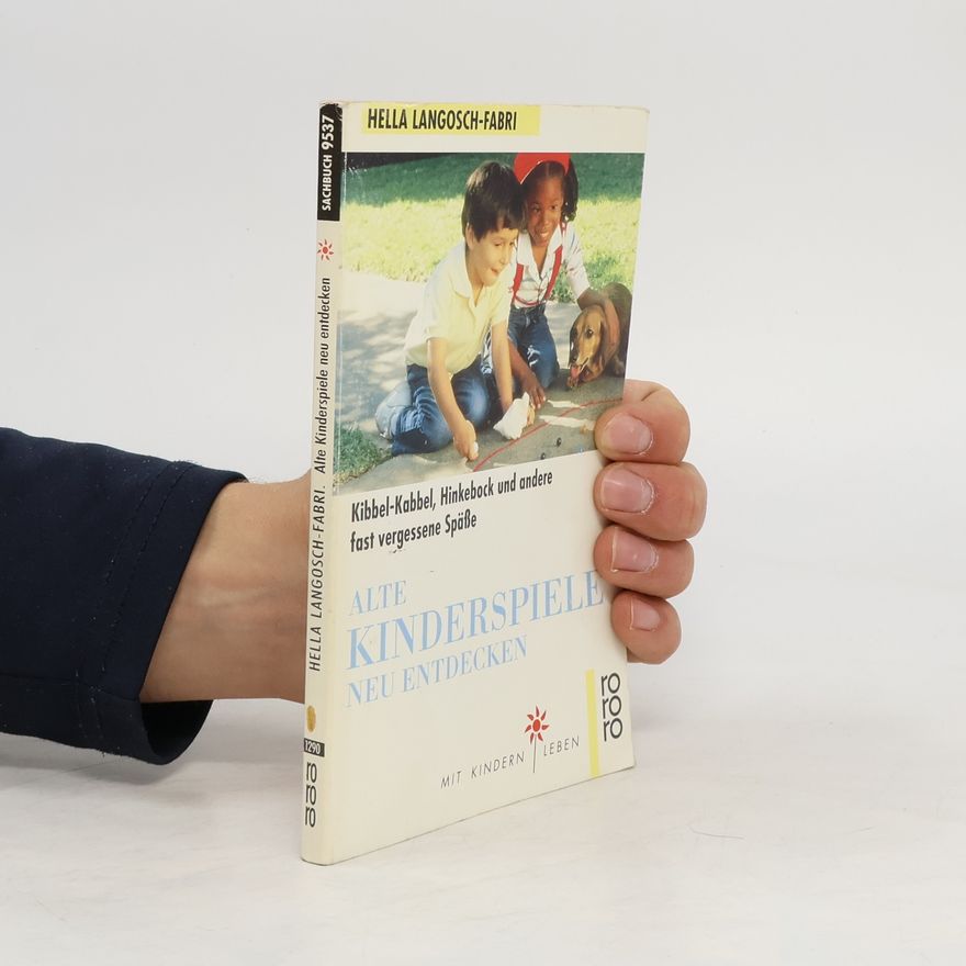 Hella Langosch-Fabri Alte Kinderspiele neu entdecken
