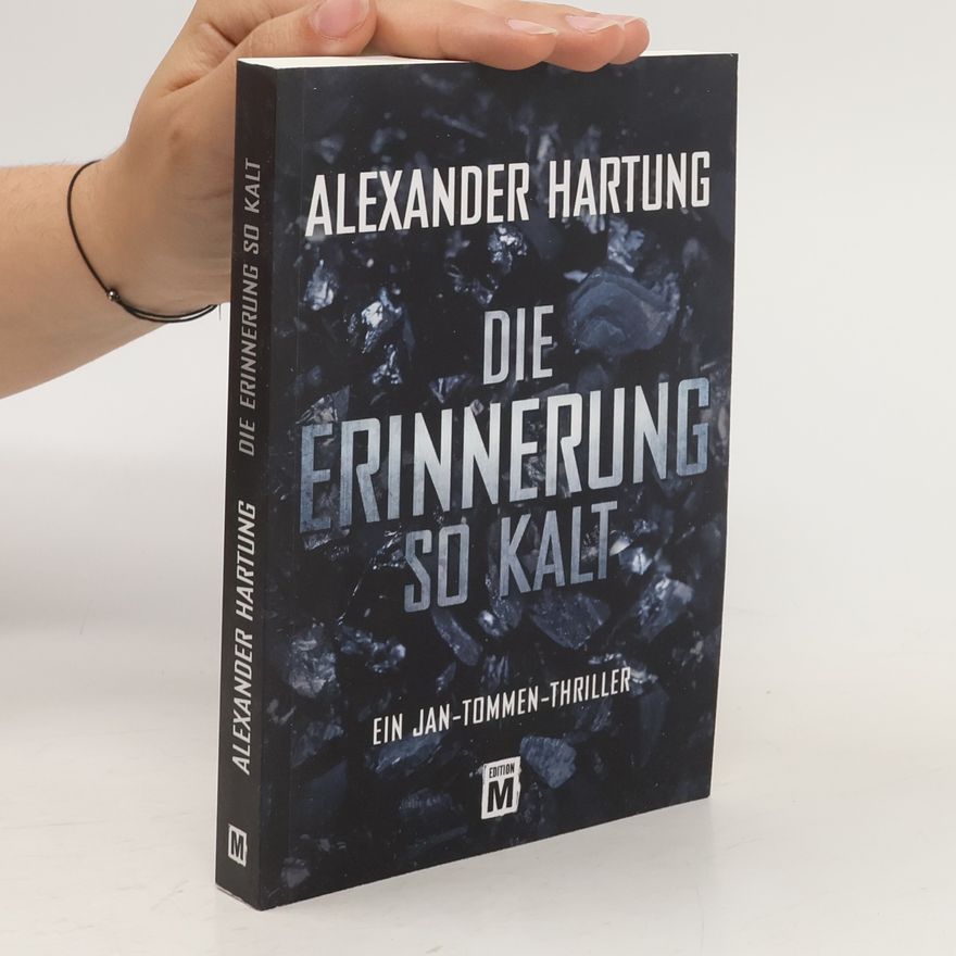 Alexander Hartung Die Erinnerung so kalt