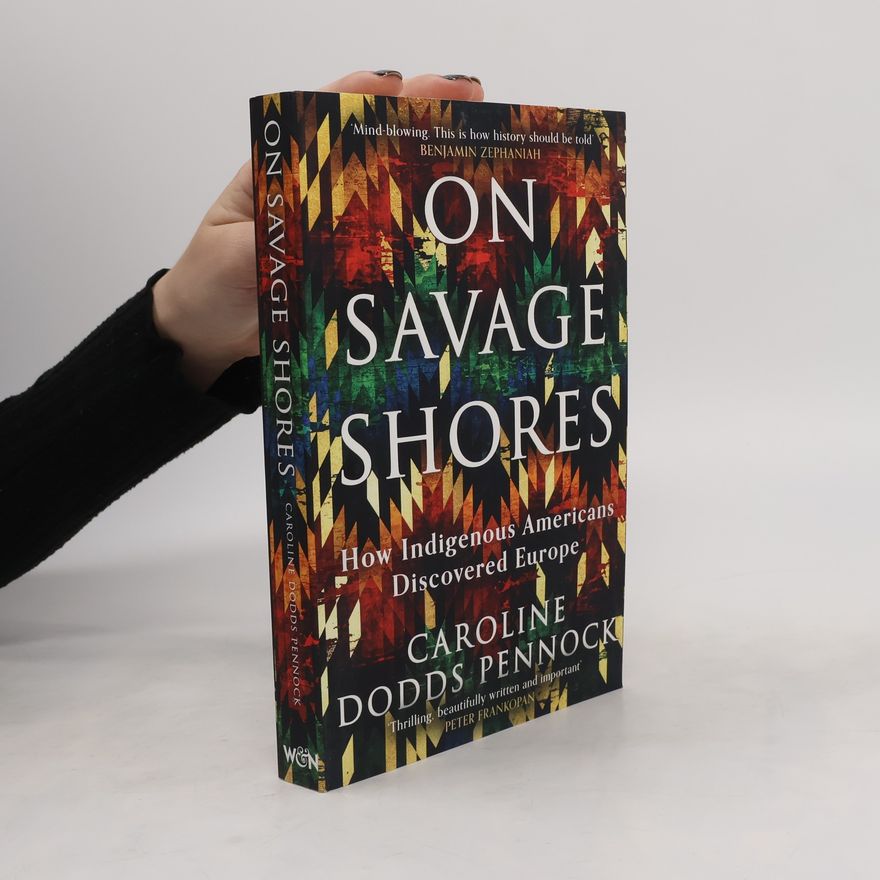 Caroline Dodds Pennock On Savage Shores