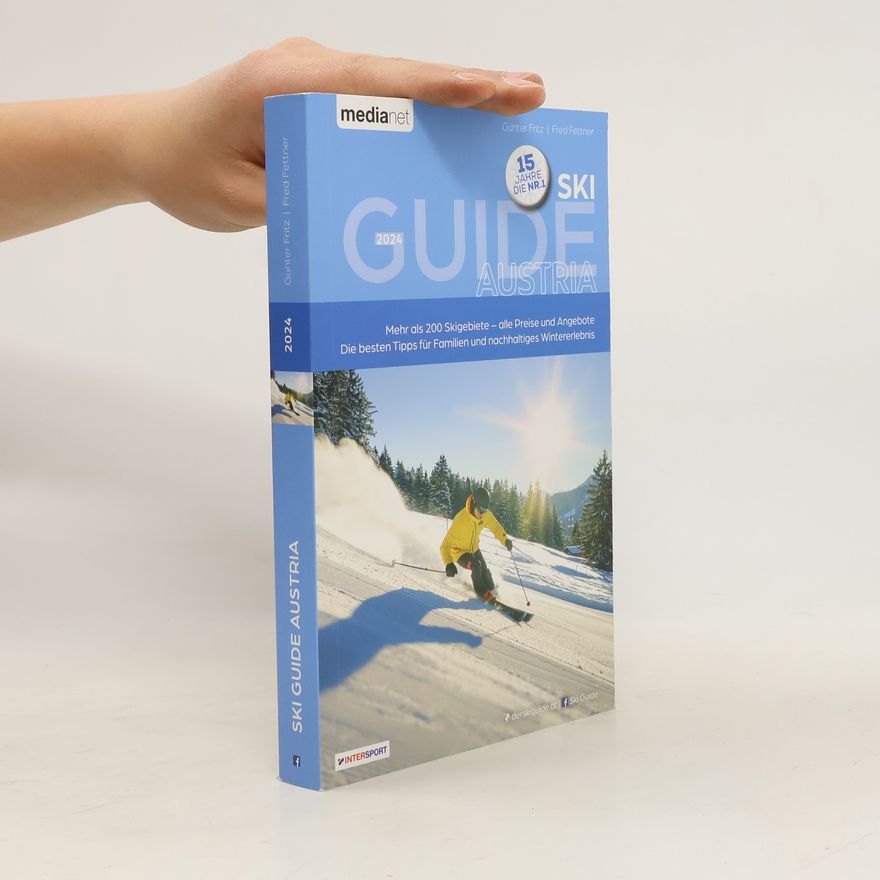 Günter Fritz Ski Guide Austria 2024. Mehr als 200 Skigebiete und die besten Tipps für Familien und nachhaltiges Wintererlebnis