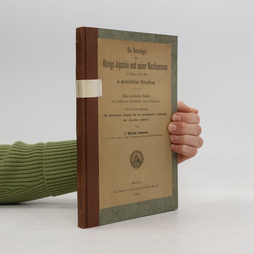 Johann Wilhelm Rothstein Die Genealogie des Königs Jojachin und seiner Nachkommen