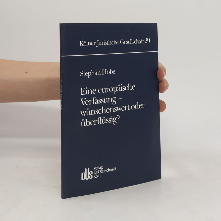 Stephan Hobe Eine europäische Verfassung- wünschenswert oder überflüssig?