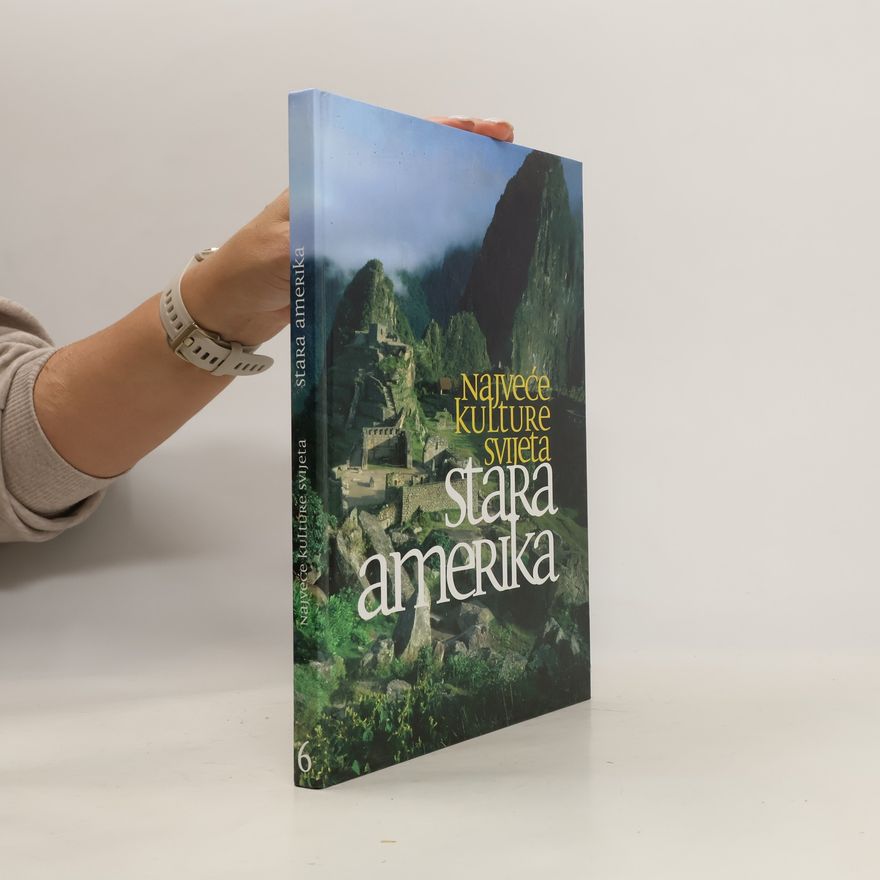 Christian Nugue Najveće kulture svijeta 6. Stara Amerika