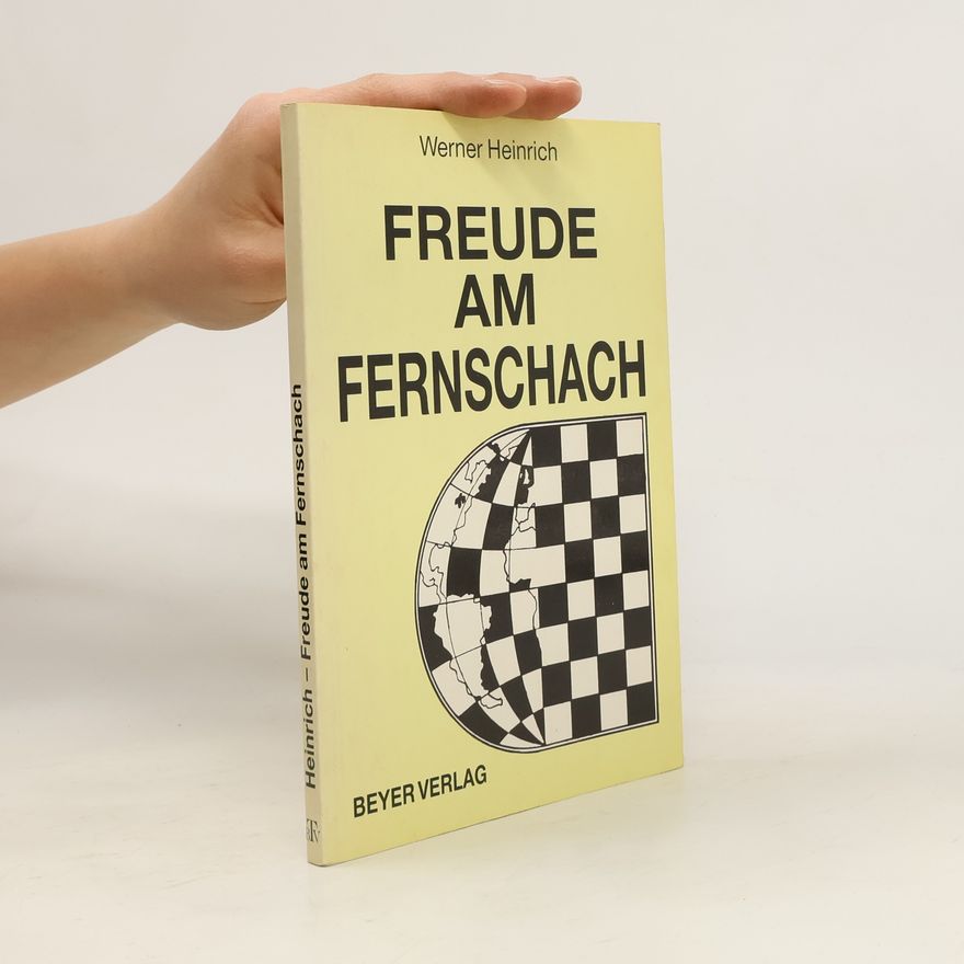 Werner-Heinrich Benda Freude am Fernschach