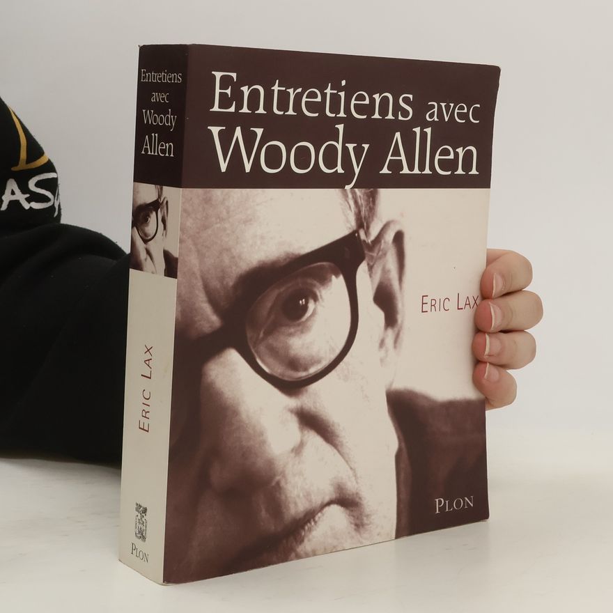 Eric Lax Entretiens avec Woody Allen