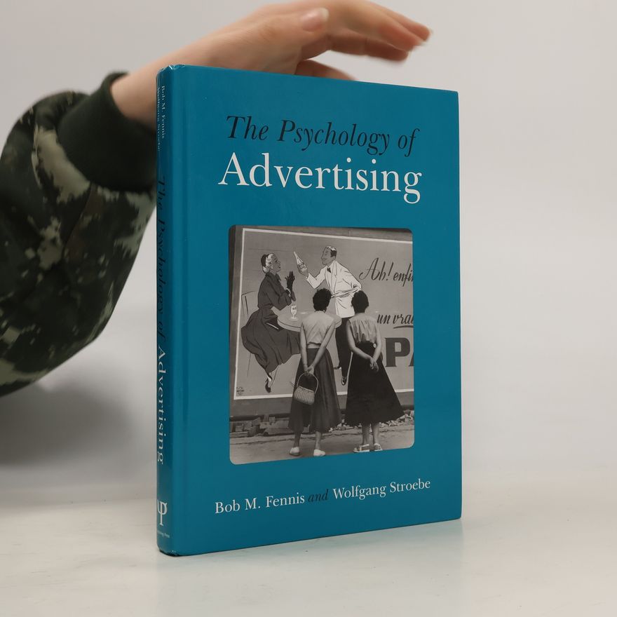 Bob Michaël Fennis The Psychology of Advertising