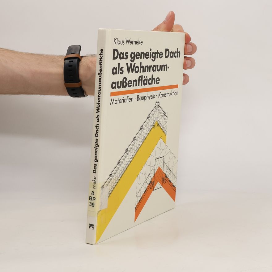 Klaus Werneke Das geneigte Dach als Wohnraumaussenfläche
