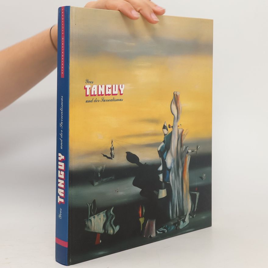 Yves Tanguy Yves Tanguy und der Surrealismus