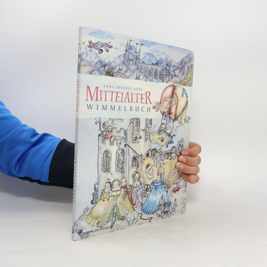 Anna Frenzel-Röhl Mittelalter-Wimmelbuch