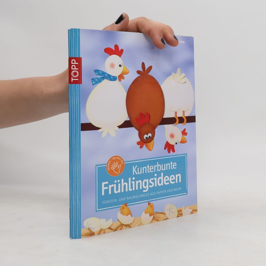 Christiane Steffan Kunterbunte Frühlingsideen