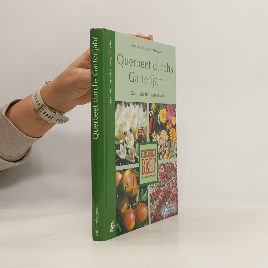 Burkhard Mücke Querbeet durchs Gartenjahr