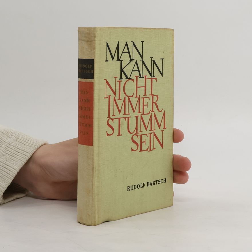 Rudolf Hans Bartsch Man Kann Nicht Immer Stumm Sein