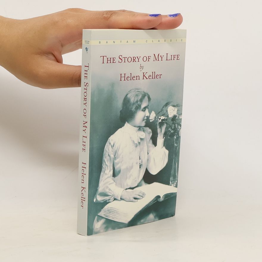 Helen Kellerová The Story of My Life by Helen Keller