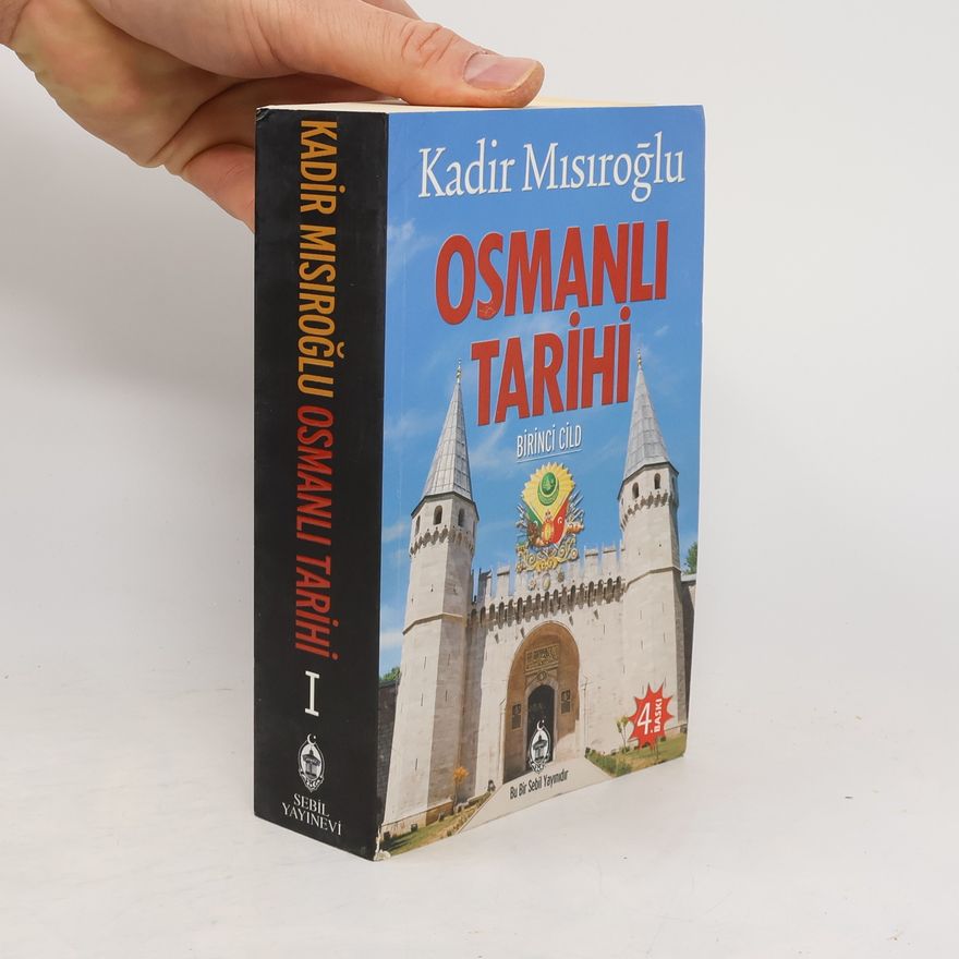 Kadir Mısıroğlu Osmanlı tarihi. Birinci Cild