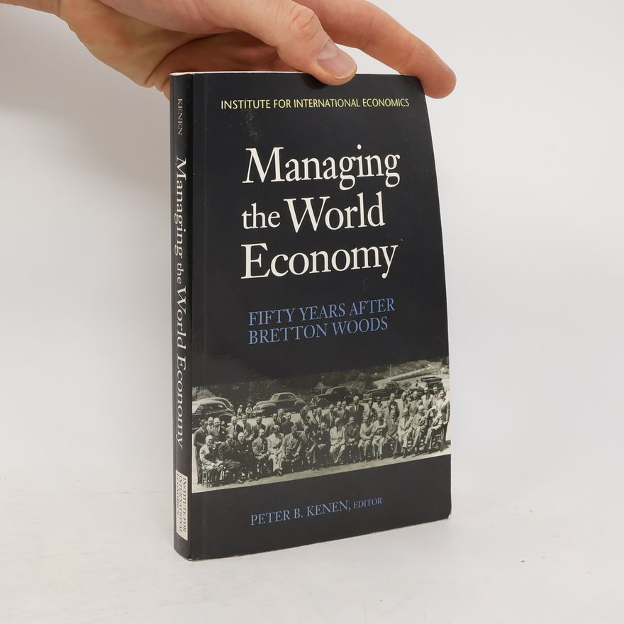 Peter B. Kenen Managing the World Economy