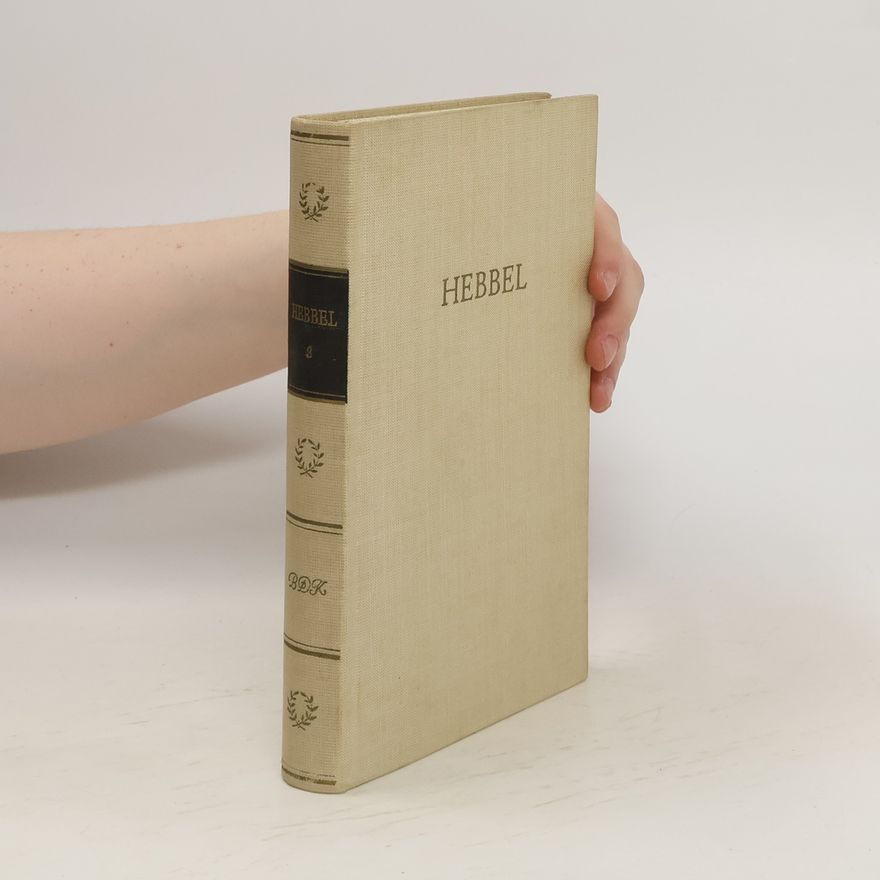 Christian Friedrich Hebbel Hebbels Werke in Drei Bänden. Dritter Band