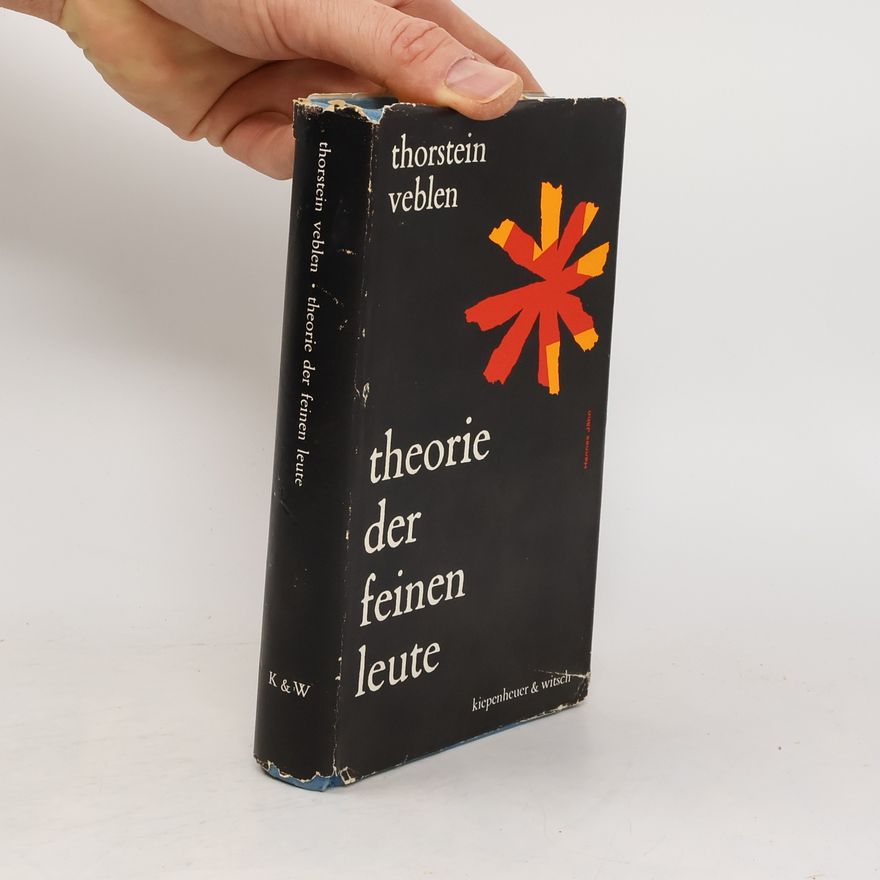 Thorstein Veblen Theorie der feinen Leute