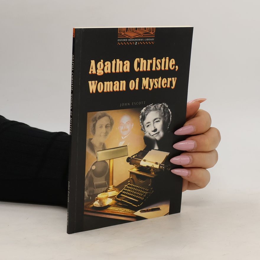John Escott Agatha Christie, woman of mystery
