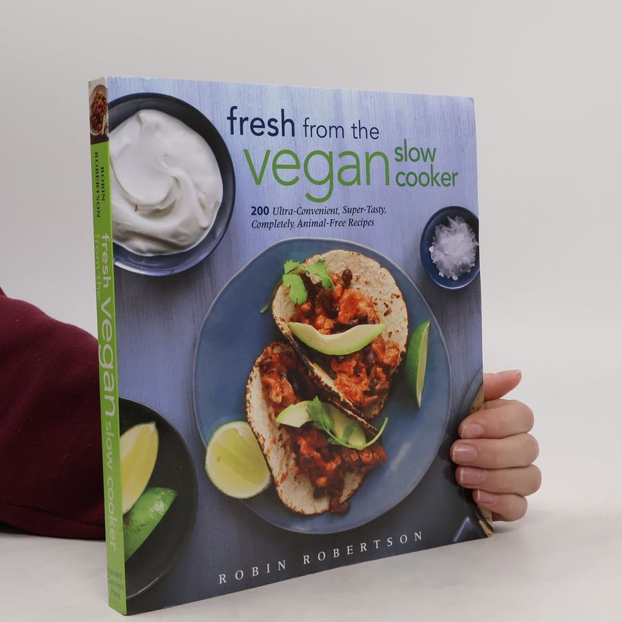 Robin Robin G. Robertson Fresh from the Vegan Slow Cooker