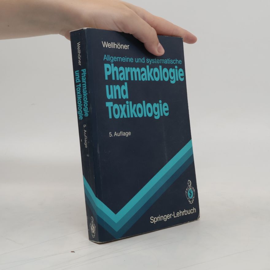 Hans-Herbert Wellhöner Allgemeine und systematische Pharmakologie und Toxikologie