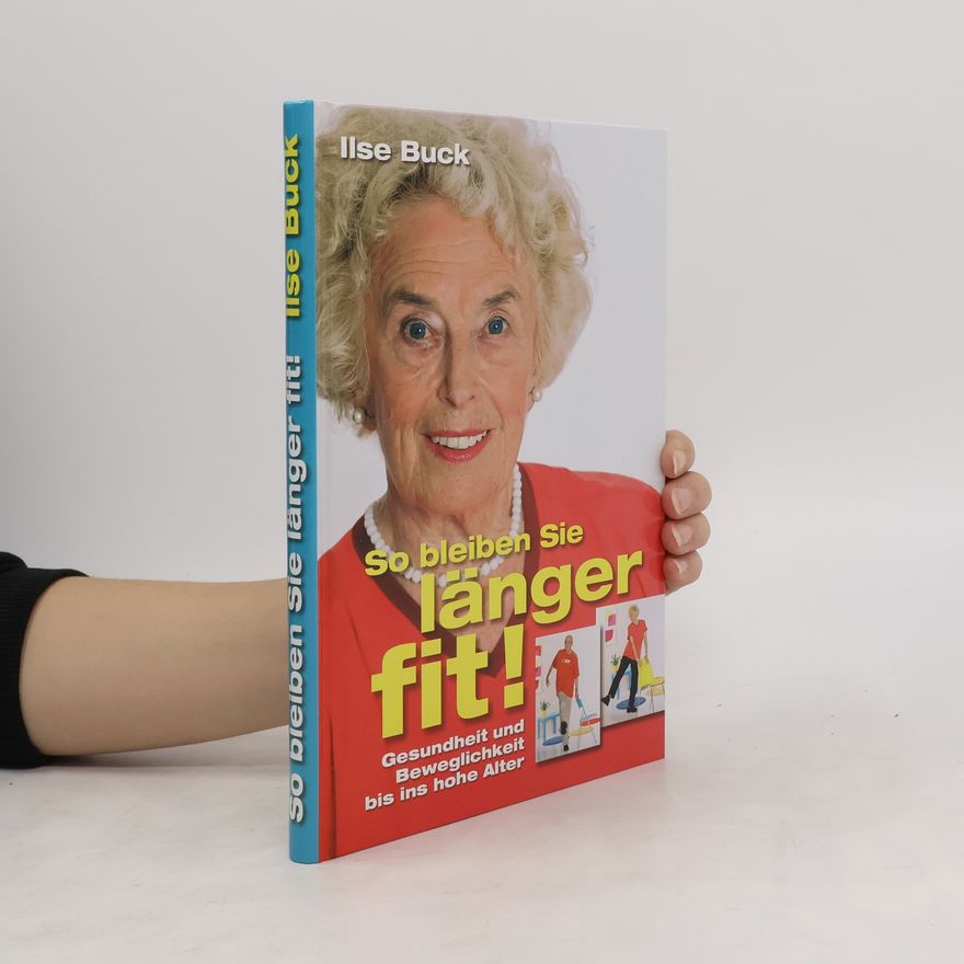 Ilse Buck So bleiben Sie länger fit!