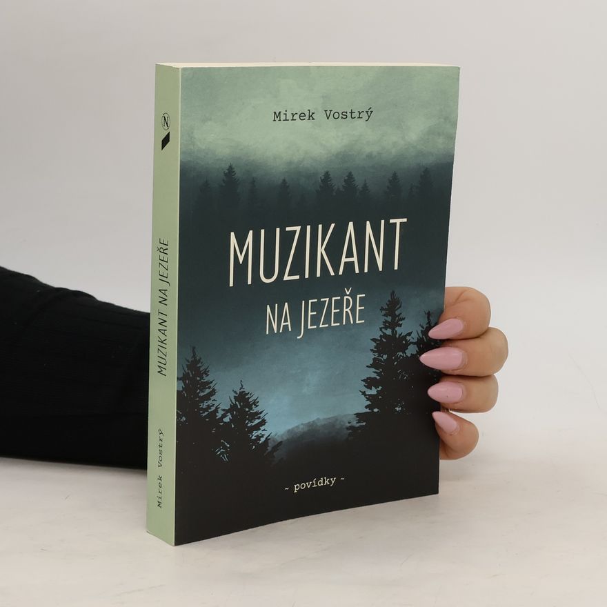 Mirek Vostrý Muzikant na jezeře