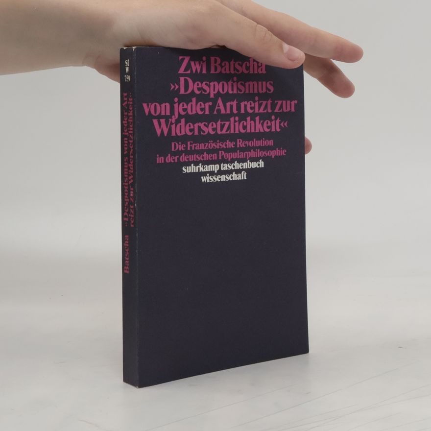 Zwi Batscha "Despotismus von jeder Art reizt zur Widersetzlichkeit"