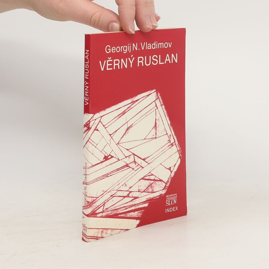 Georgij Nikolajevič Vladimov Věrný Ruslan