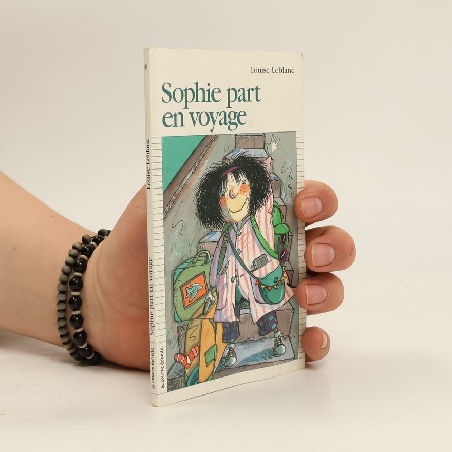 Louise Leblanc Sophie part en voyage