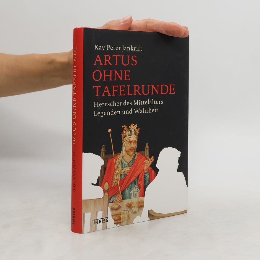Kay Peter Jankrift Artus ohne Tafelrunde