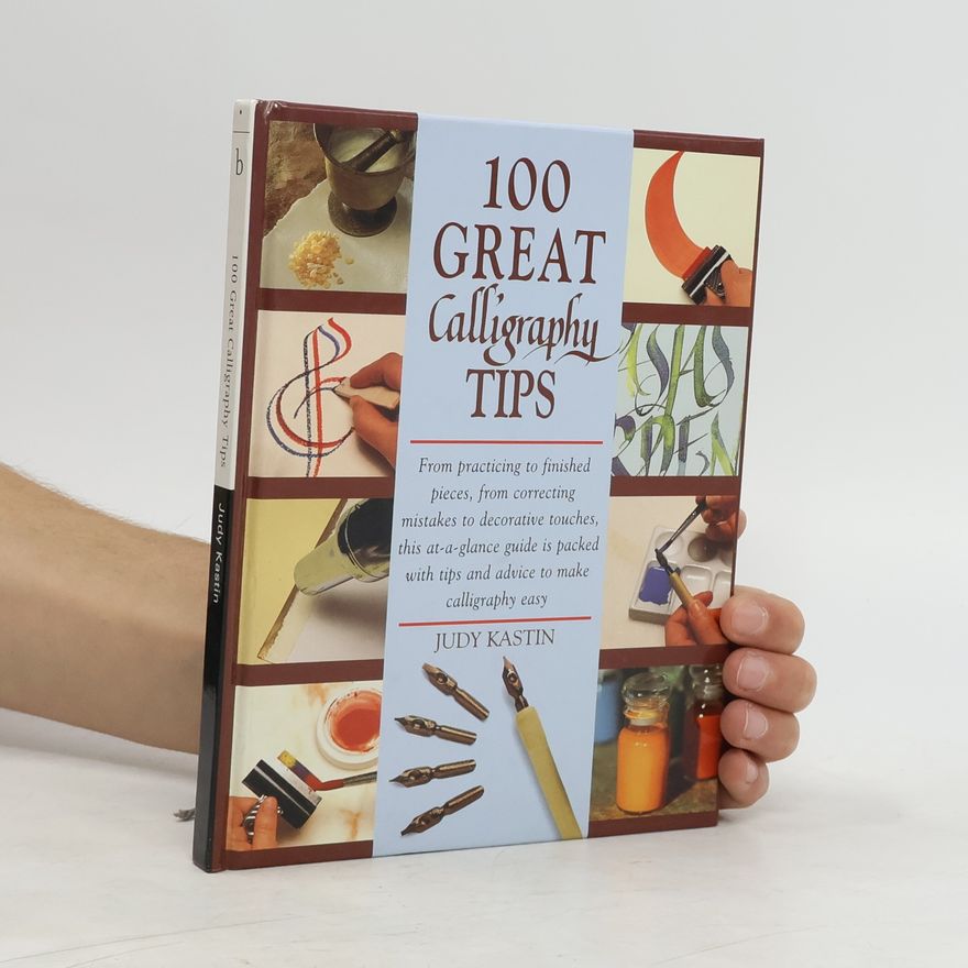 Judy Kastin 100 Great Calligraphy Tips
