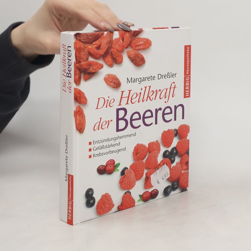 Margarete Dreßler Die Heilkraft der Beeren