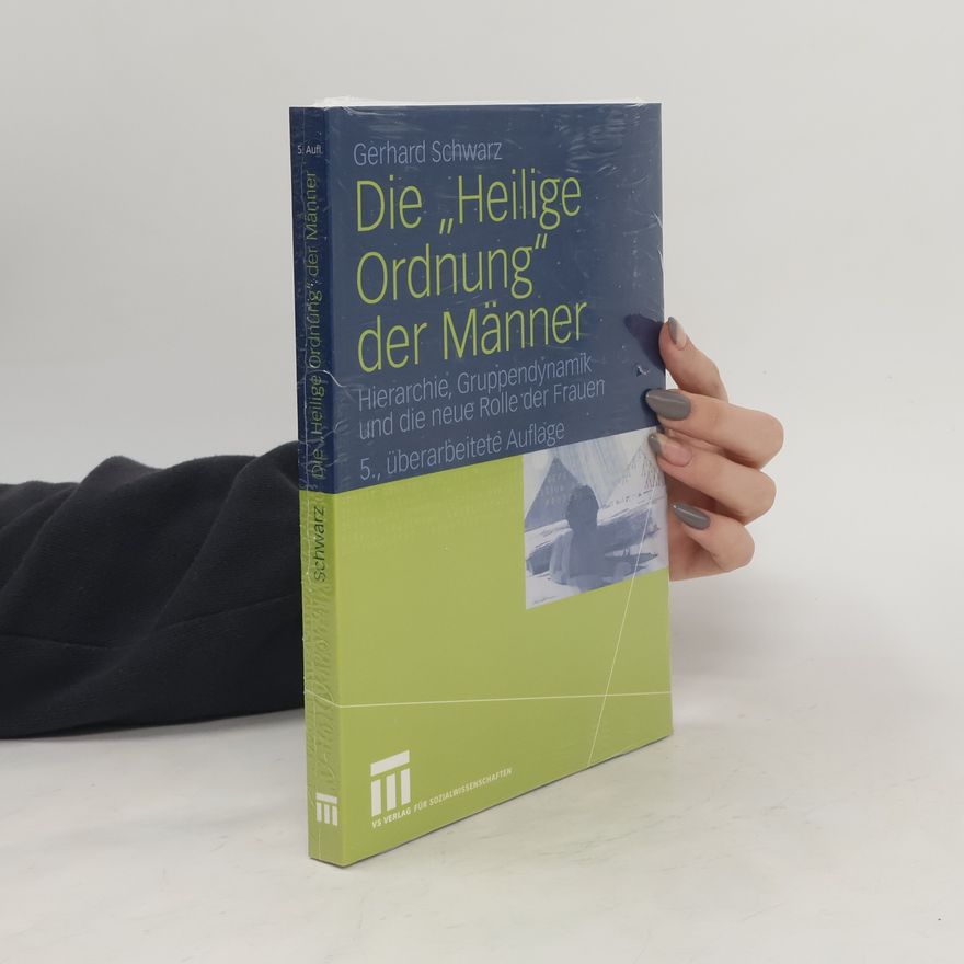 Gerhard Schwarz Die "Heilige Ordnung" der Männer