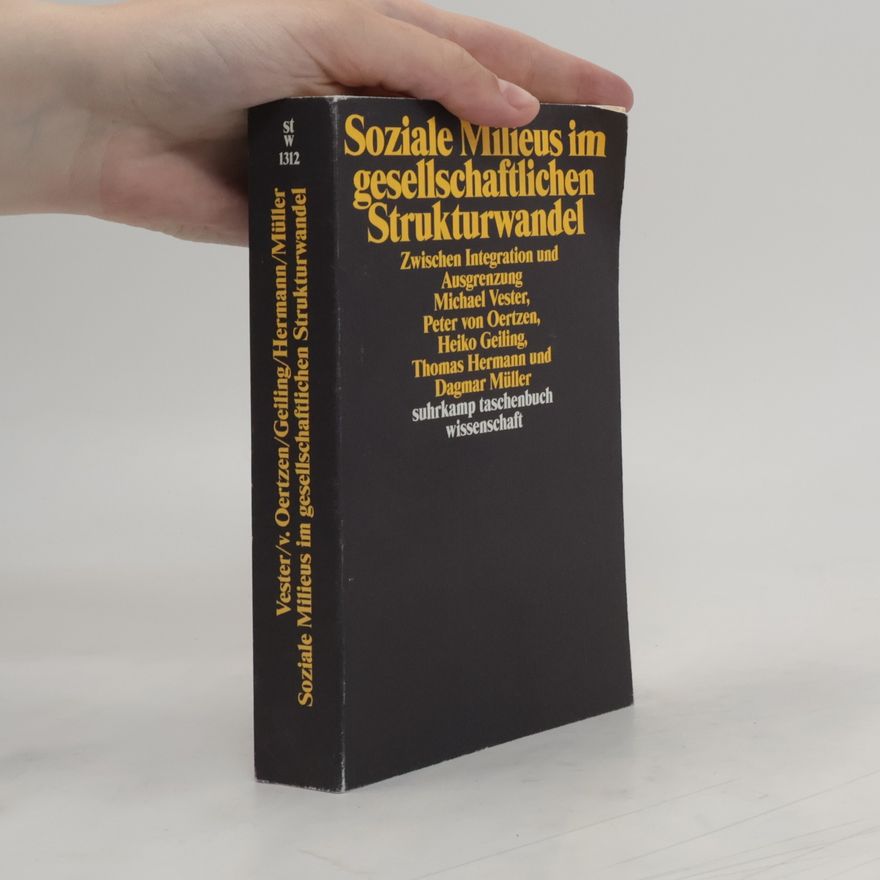 Michael Vester Soziale Milieus im gesellschaftlichen Strukturwandel