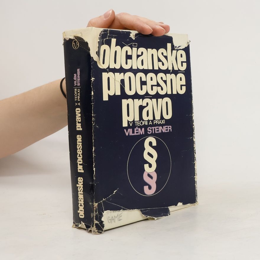 Vilém Steiner Občianske procesné právo v teórii a praxi
