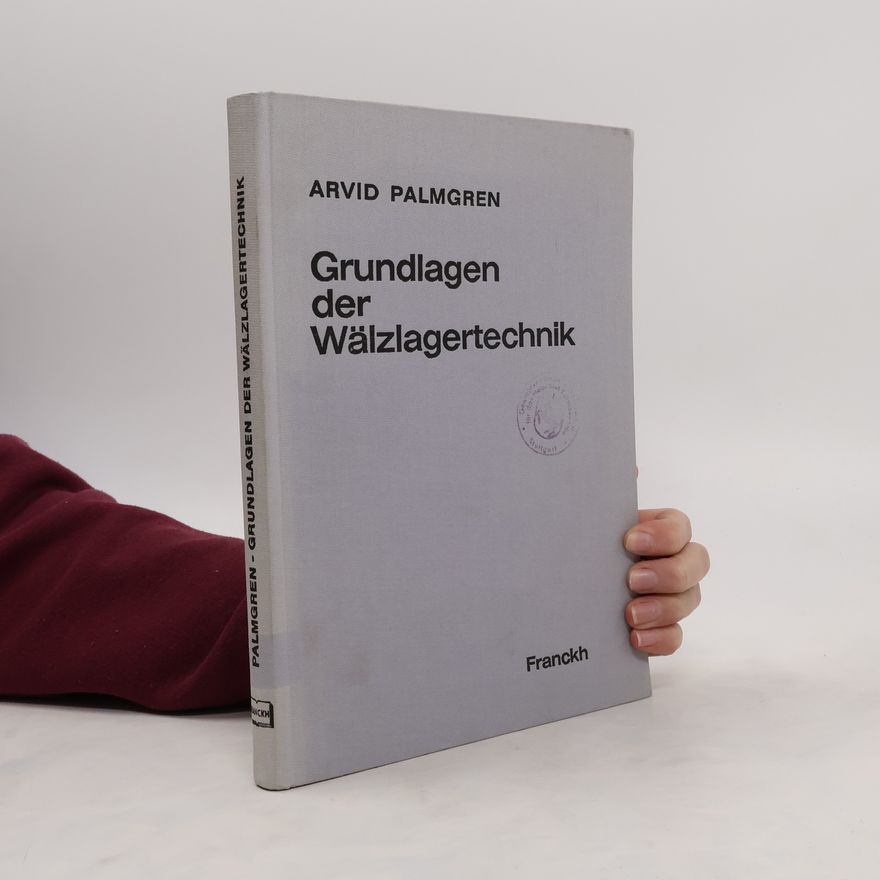 Arvid Palmgren Grundlagen der Wälzlagertechnik