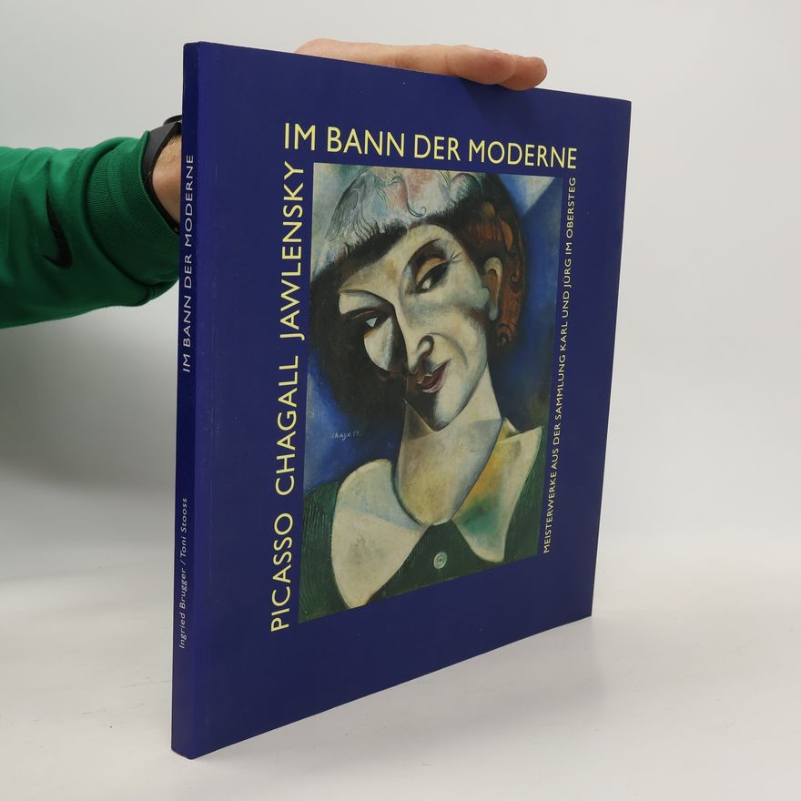 Florian Steininger Im Bann der Moderne - Picasso, Chagall, Jawlensky