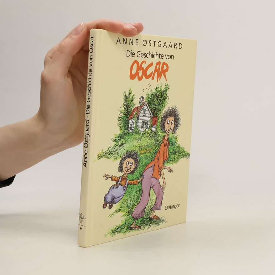 Anne Østgaard Die Geschichte von Oscar