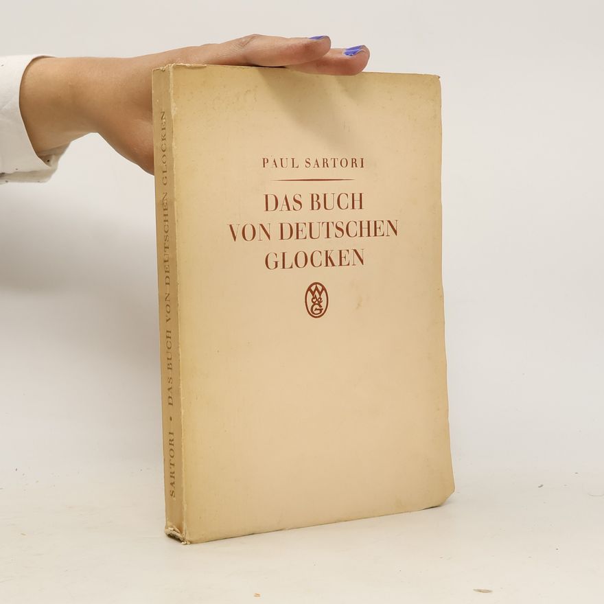 Paul Sartori Das Buch von deutschen Glocken