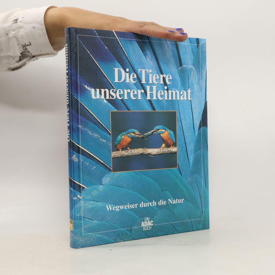 Gunter Steinbach Die Tiere unserer Heimat. Wegweiser durch die Natur