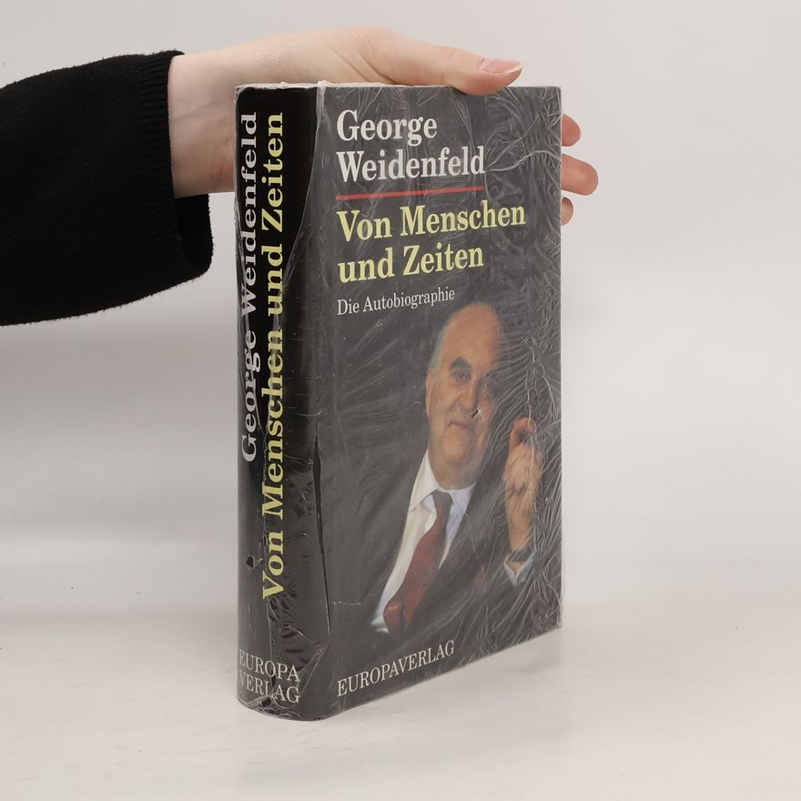 George Weidenfeld Von Menschen und Zeiten
