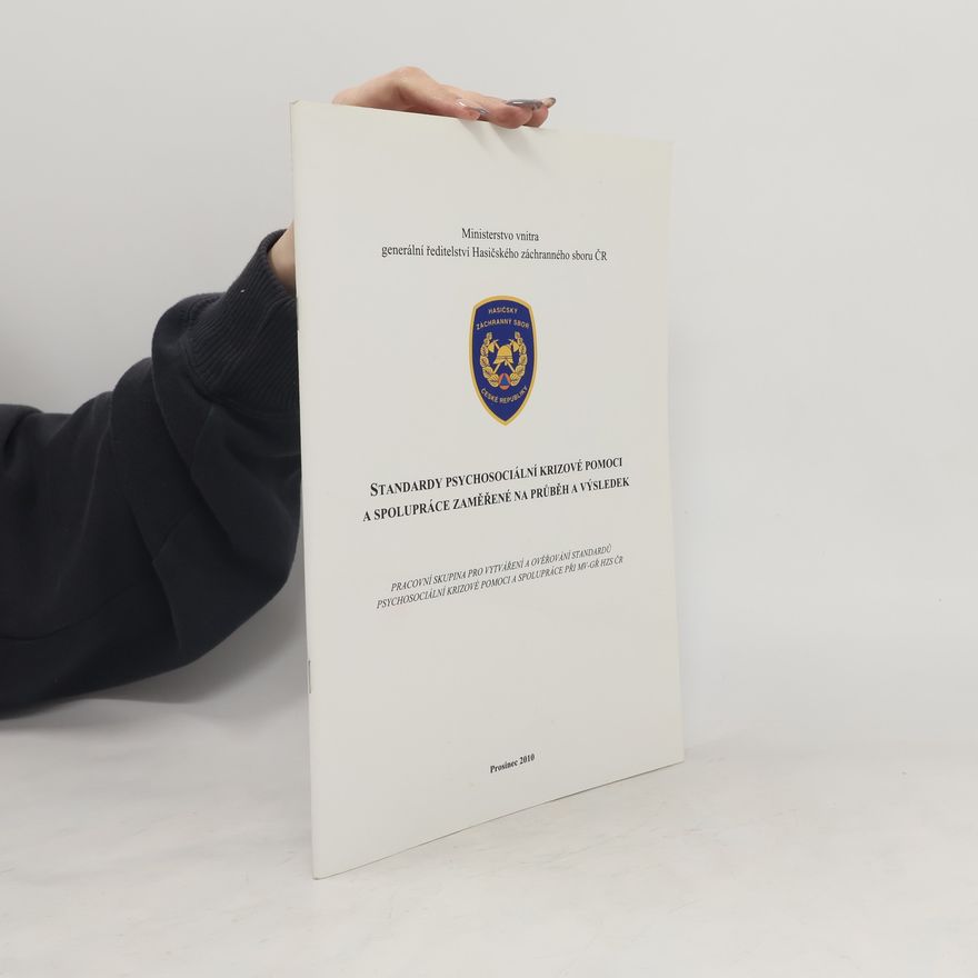 Various authors Standardy psychosociální krizové pomoci a spolupráce zaměřené na průběh a výsledek