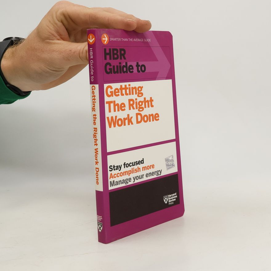 Autorenkollektiv HBR Guide to Getting the Right Work Done