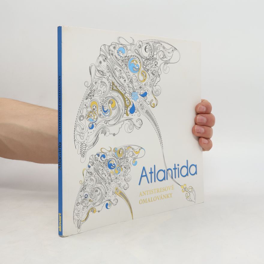 Kolektiv autorů Antistresové omalovánky. Atlantida