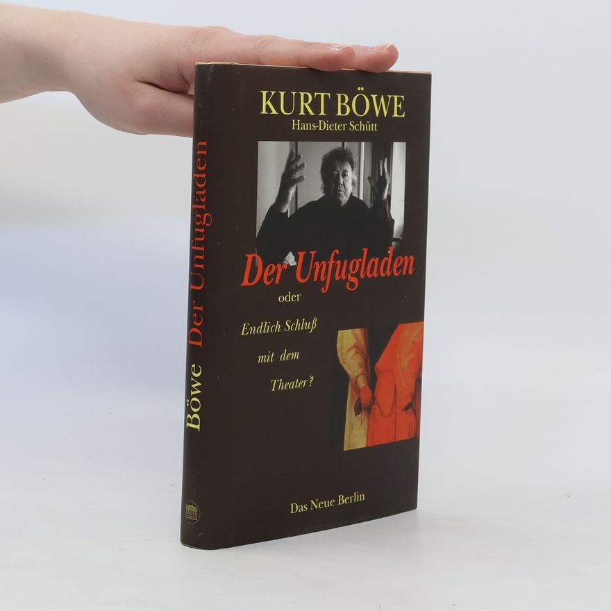 Kurt Böwe Der Unfugladen oder endlich Schluß mit dem Theater?